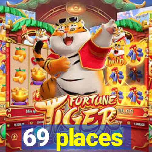 69 places